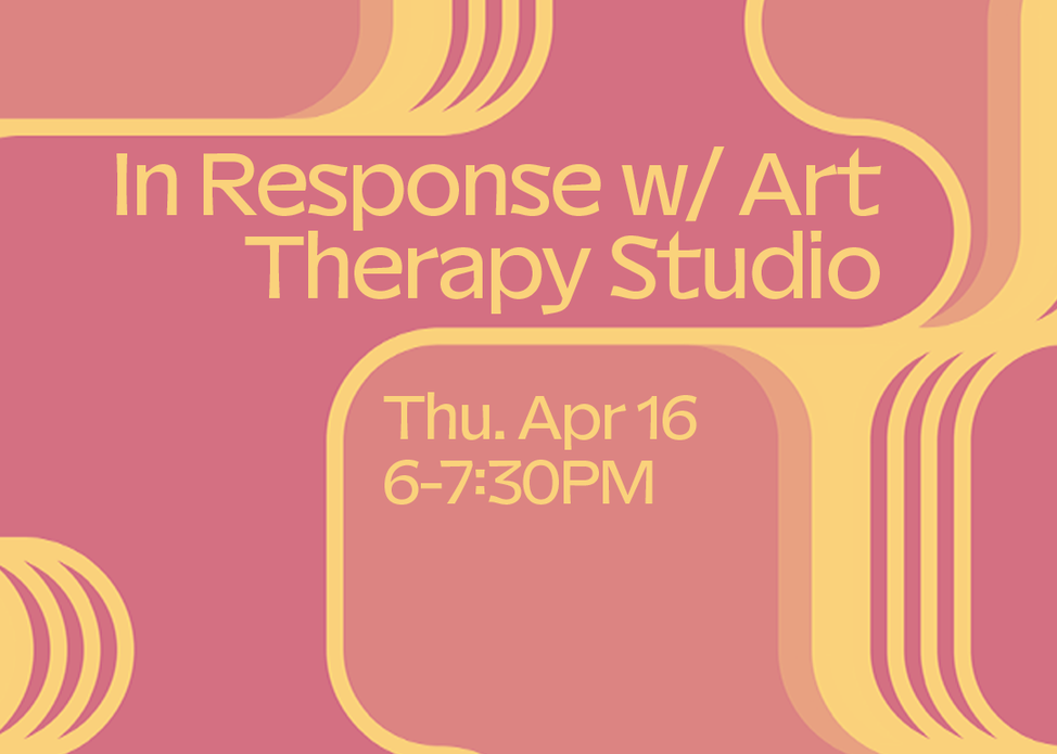 In Response w/ Art Therapy Studio