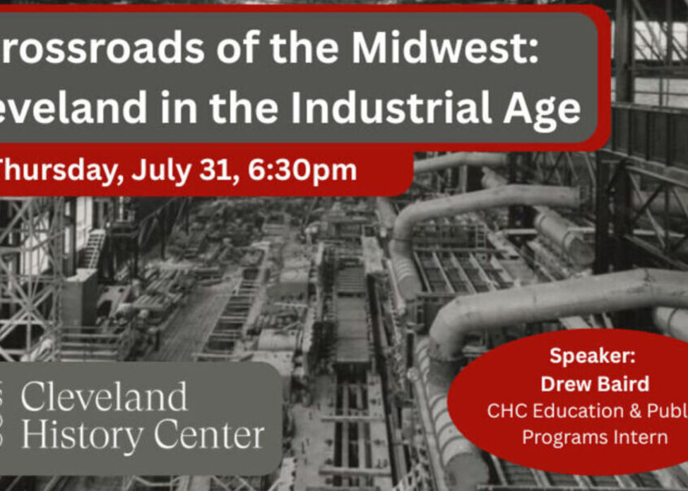 Crossroads of the Midwest: Cleveland in the Industrial Age