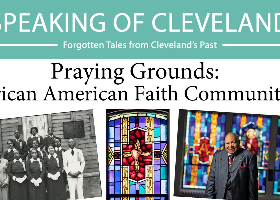 Speaking of Cleveland | Praying Grounds: African American Faith Communities
