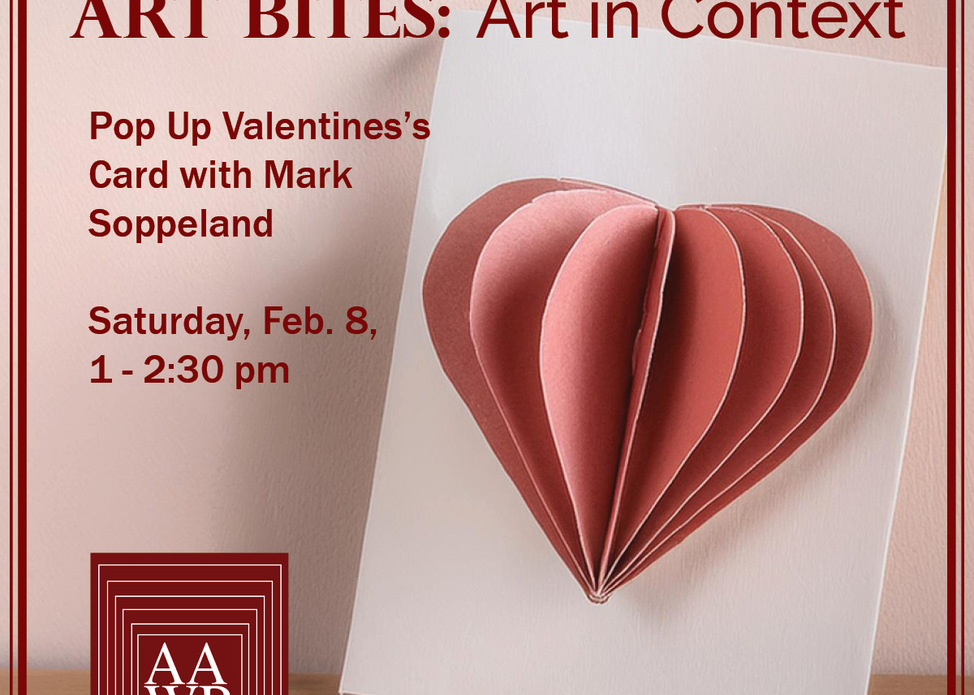 Art Bites: Art in Context, Pop Up Valentine’s Day Cards with Mark Soppeland