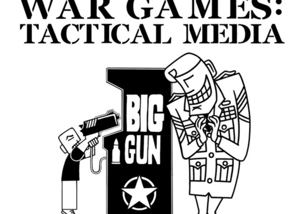 The War Games: Tactical Media