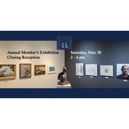 Annual Member’s Exhibition Closing Reception and Awards Ceremony