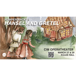  CIM Opera Theater: Hansel and Gretel