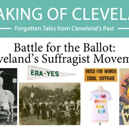 Speaking of Cleveland Virtual Tour | Battle for the Ballot: Cleveland's Suffragist Movement