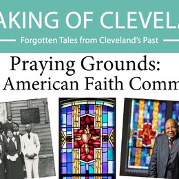Speaking of Cleveland | Praying Grounds: African American Faith Communities