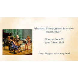 Advanced String Quartet Intensive Final Concert